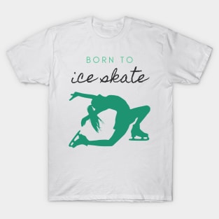 Born to Ice Skate IX T-Shirt